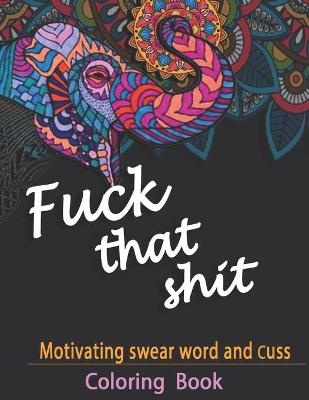 Book cover for Motivating Swear Word And Cuss Coloring Book