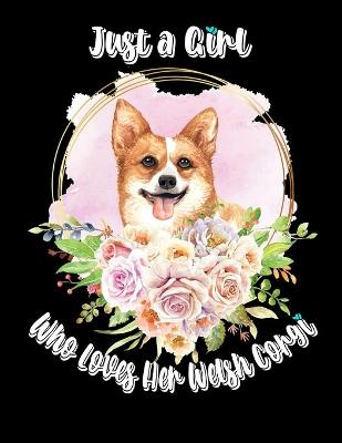 Book cover for just a Girl who loves her Welsh Corgi