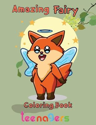 Book cover for Amazing Fairy Coloring Book teenagers