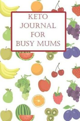Cover of Keto Journal for Busy Mums