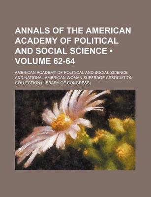 Book cover for Annals of the American Academy of Political and Social Science (Volume 62-64)