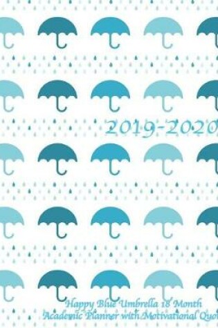 Cover of 2019-2020 Happy Blue Umbrella 18 Month Academic Planner with Motivational Quotes
