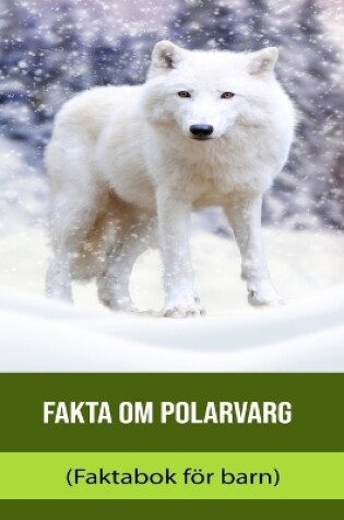 Cover of Fakta om Polarvarg (Faktabok för barn)