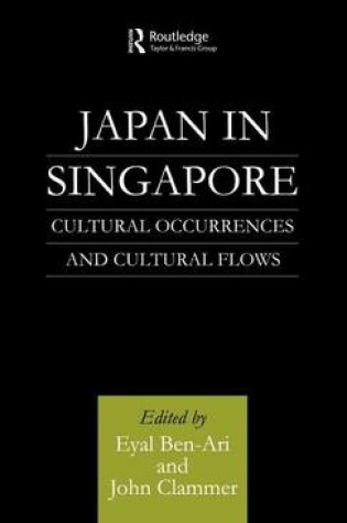 Cover of Japan in Singapore: Cultural Occurrences and Cultural Flows