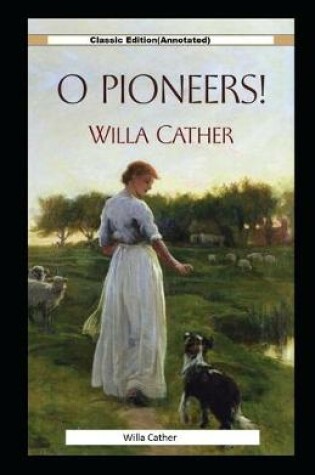 Cover of O Pioneers!-Classic Edition(Annotated)