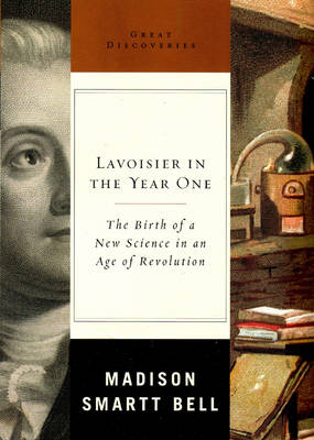 Book cover for Lavoisier in the Year One: The Birth of a New Science in an Age of Revolution