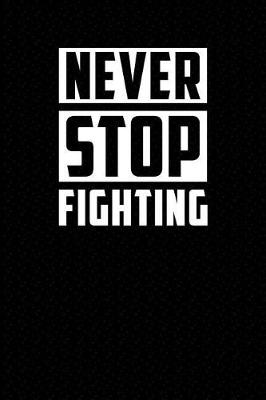 Book cover for Never Stop Fighting