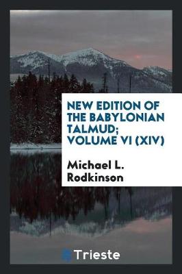 Book cover for New Edition of the Babylonian Talmud; Volume VI (XIV)