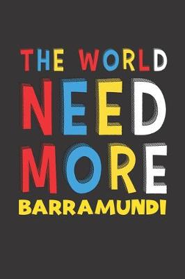 Book cover for The World Need More Barramundi