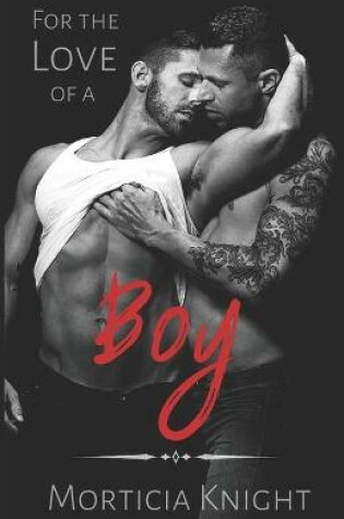 Cover of For the Love of a Boy