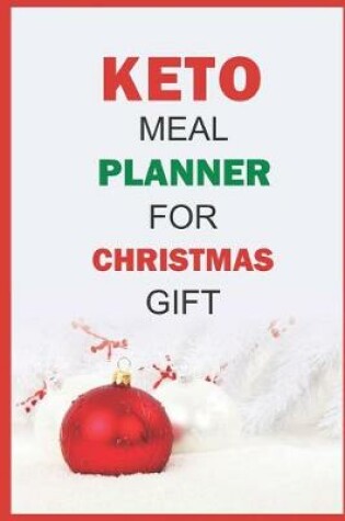 Cover of Keto Meal Planner For Christmas Gift