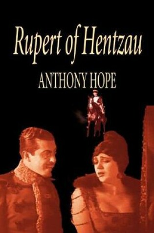 Cover of Rupert of Hentzau -- From the Memoirs of Fritz von Tarlenheim by Anthony Hope, Fiction, Classics