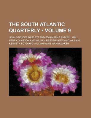 Book cover for The South Atlantic Quarterly (Volume 9)