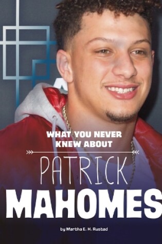 Cover of What You Never Knew about Patrick Mahomes
