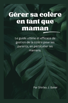 Book cover for Gérer sa colère en tant que maman