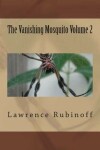 Book cover for The Vanishing Mosquito Volume 2