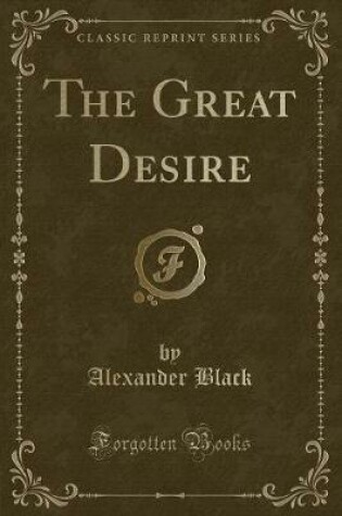 Cover of The Great Desire (Classic Reprint)