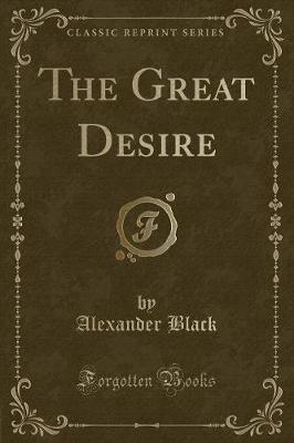 Book cover for The Great Desire (Classic Reprint)