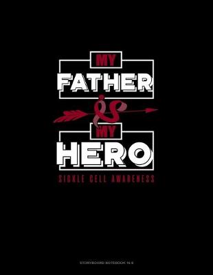 Cover of My Father is My Hero - Sickle Cell Awareness