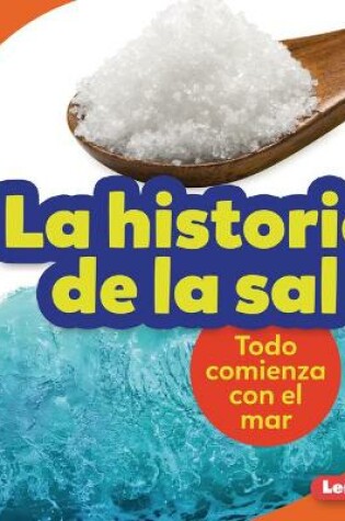 Cover of La historia de la sal (The Story of Salt)