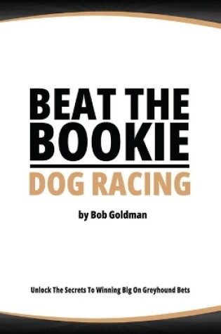 Cover of Beat the Bookie - Dog Racing