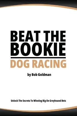 Book cover for Beat the Bookie - Dog Racing