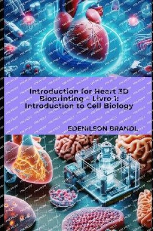 Cover of Introduction for Heart 3D Bioprinting - Livro 1