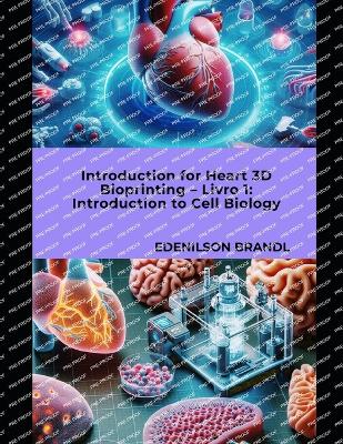 Book cover for Introduction for Heart 3D Bioprinting - Livro 1