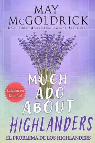 Cover of MUCH ADO ABOUT HIGHLANDERS (El Problema de los Highlanders)