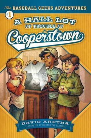 Cover of Hall Lot of Trouble at Cooperstown, A: The Baseball Geeks Adventures Book 1