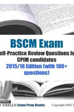 Cover of BSCM Exam Self-Practice Review Questions for CPIM candidates 2015/16 Edition