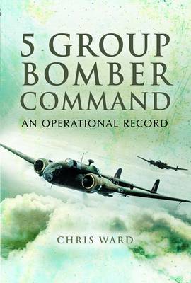 Book cover for 5 Group Bomber Command: An Operational Record