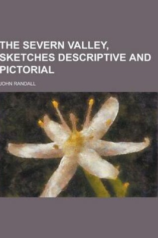 Cover of The Severn Valley, Sketches Descriptive and Pictorial