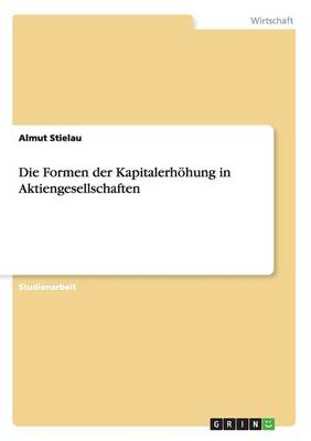 Book cover for Die Formen der Kapitalerhoehung in Aktiengesellschaften