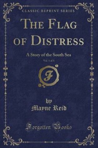 Cover of The Flag of Distress, Vol. 1 of 3