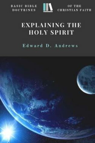 Cover of Explaining the Holy Spirit
