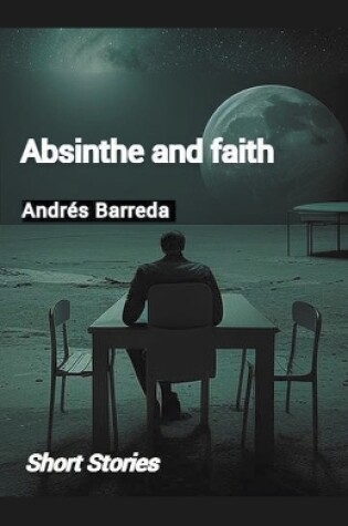 Cover of Absinthe and Faith