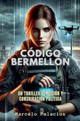 Cover of Código Bermellón Un Thriller de Acción y Conspiración Política