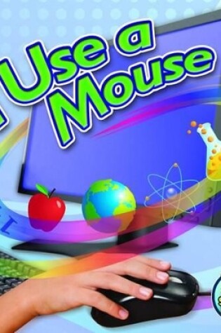 Cover of I Use a Mouse