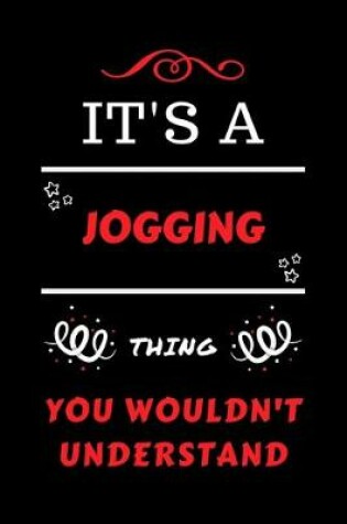 Cover of It's A Jogging Thing You Wouldn't Understand