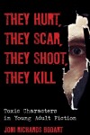 Book cover for They Hurt, They Scar, They Shoot, They Kill