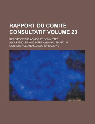 Book cover for Rapport Du Comite Consultatif; Report of the Advisory Committee Volume 23
