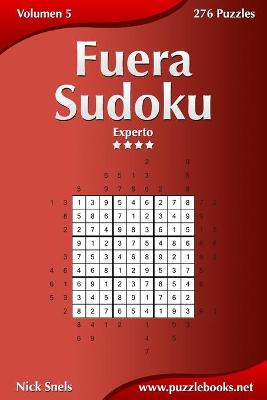 Cover of Fuera Sudoku - Experto - Volumen 5 - 276 Puzzles