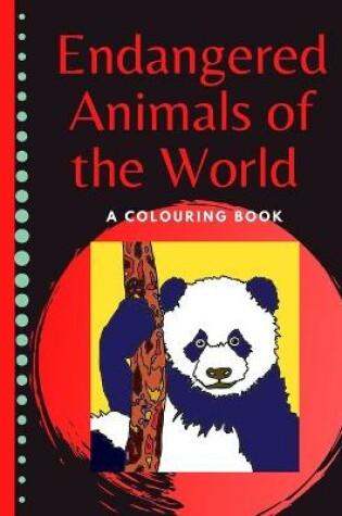 Cover of Endangered Animals of the World A Colouring Book