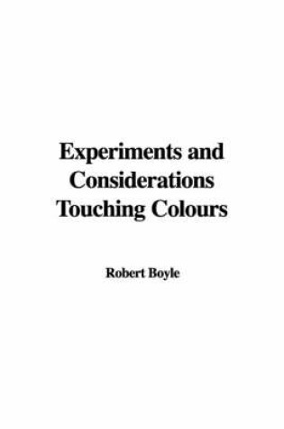 Cover of Experiments and Considerations Touching Colours