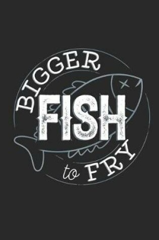 Cover of Bigger Fish to Fry