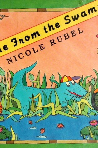 Cover of Rubel Nicole : it Came from the Swamp (Library Edn)