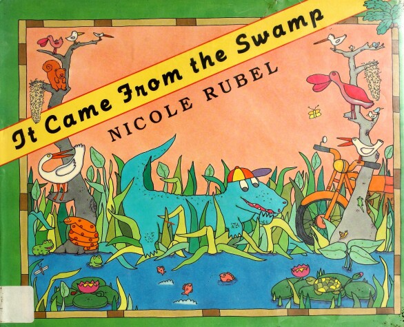 Book cover for Rubel Nicole : it Came from the Swamp (Library Edn)