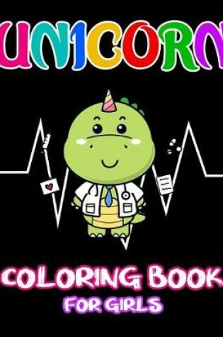 Cover of Unicorn Coloring Book For Girls