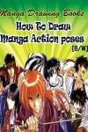 Book cover for Manga Drawing Books How to Draw Action Manga Poses